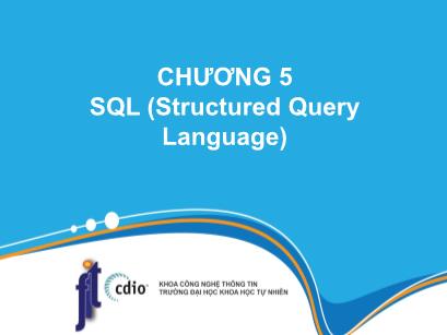 Bài giảng Cơ sở dữ liệu đa phương tiện - Chương 5: SQL (Structured Query Language) - Khoa CNTT - Trường ĐH KHTN