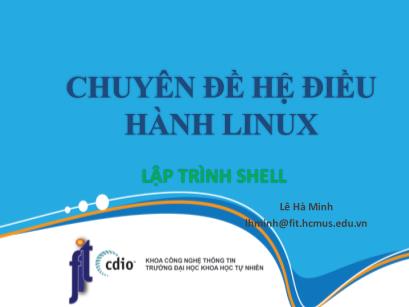 Chuyên đề Hệ điều hành Linux - Bài 13: Lập trình Shell - Lê Hà Minh