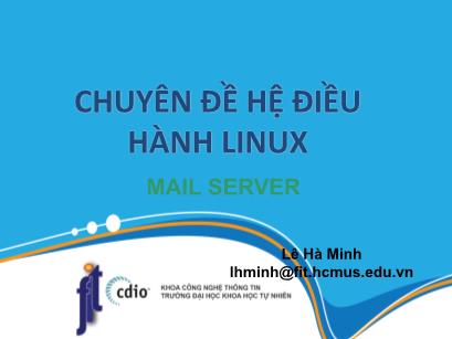 Chuyên đề Hệ điều hành Linux - Bài 6: Mail server - Lê Hà Minh
