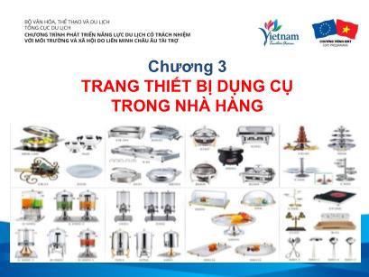 Bài giảng Chương trình phát triển năng lực du lịch có trách nhiệm với môi trường và xã hội - Chương 3: Trang thiết bị dụng cụ trong nhà hàng