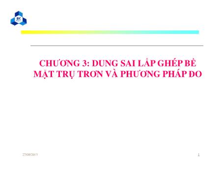 Bài giảng Dung sai và kỹ thuật đo - Chương 3: Dung sai lắp ghép bề mặt trụ trơn và phương pháp đo - Thái Thị Thu Hà