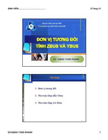 Bài giảng Giải tich hệ thống điện - Chương 3: Đơn vị tương đối tính zBus và yBus - Đặng Tuấn Khanh