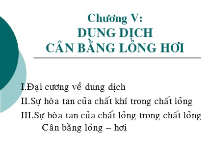 Bài giảng Hóa Lý 1 - Chương 5: Dung dịch cân bằng lỏng hơi - Ngo Thanh An