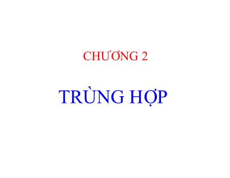 Bài giảng Hóa lý Polime - Chương 2: Trùng hợp