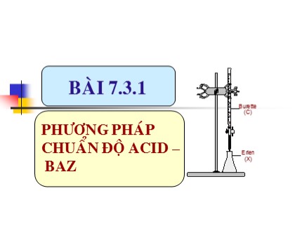 Bài giảng Hóa phân tích - Chương 7.1: Phương pháp chuẩn độ acid – baz