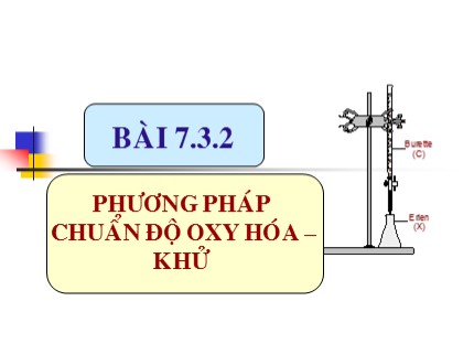 Bài giảng Hóa phân tích - Chương 7.2: Phương pháp chuẩn độ oxy hóa – khử