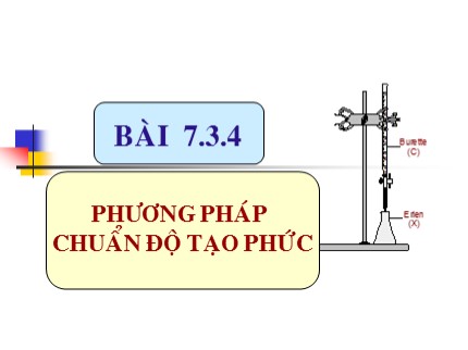 Bài giảng Hóa phân tích - Chương 7.4: Phương pháp chuẩn độ tạo phức