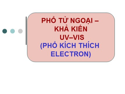 Bài giảng Hóa phân tích - Chương 9: Phổ uv-vis (phổ kích thích electron)