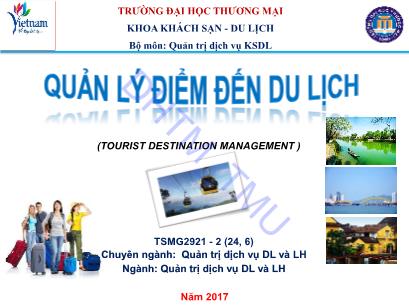 Bài giảng Quản lý điểm đến du lịch - Chương 1: Khái quát về điểm đến du lịch và quản lý điểm đến du lịch