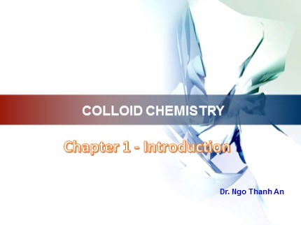 Colloid chemistry - Chapter 1: Introduction - Ngo Thanh An