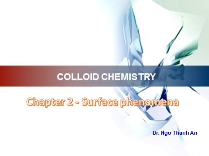 Colloid chemistry - Chapter 2: Surface phenomena - Ngo Thanh An