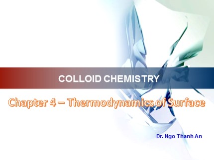 Colloid chemistry - Chapter 4: Thermodynamics of surface - Ngo Thanh An