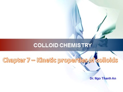 Colloid chemistry - Chapter 7: Kinetic properties of colloids - Ngo Thanh An