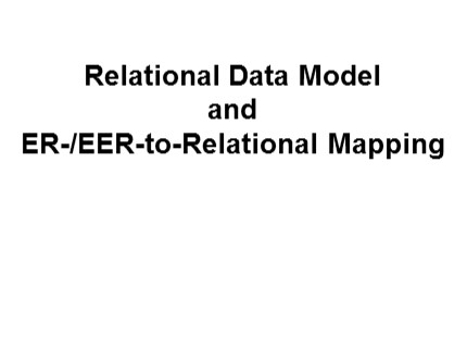 Database Systems - Lec 4: Relational Data Modeland ER-/EER- to - Relational Mapping - Nguyen Thanh Tung